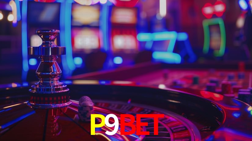 P9BET - Oficialmente autorizado Brasil - P9BET.com